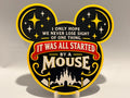 It Was All Started by a Mouse Disney Inspired Sign