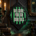 Welcome Foolish Mortals Inspired Sign themed product image